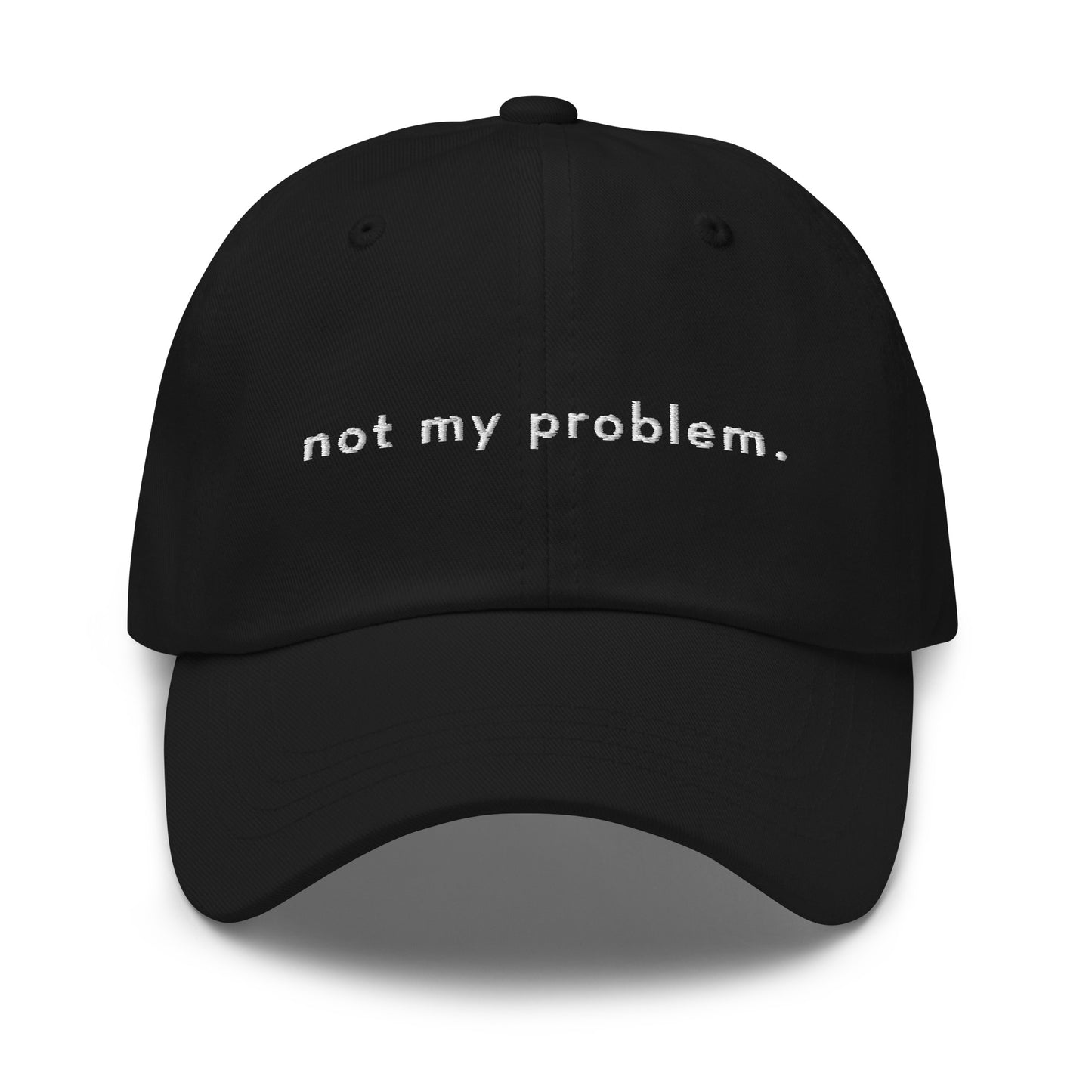 not-my-problem-classic-dad-cap in  Classic dad cap with embroidered witty quote – Stay Witty classic baseball hat with adjustable strap and curved brim.