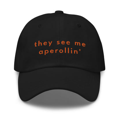 they see me aperollin' Classic Dad Cap