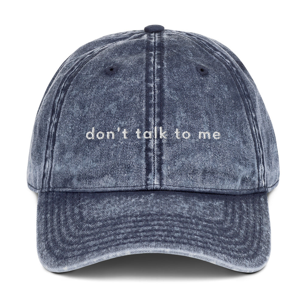 Don't talk to me. Vintage Dad Cap