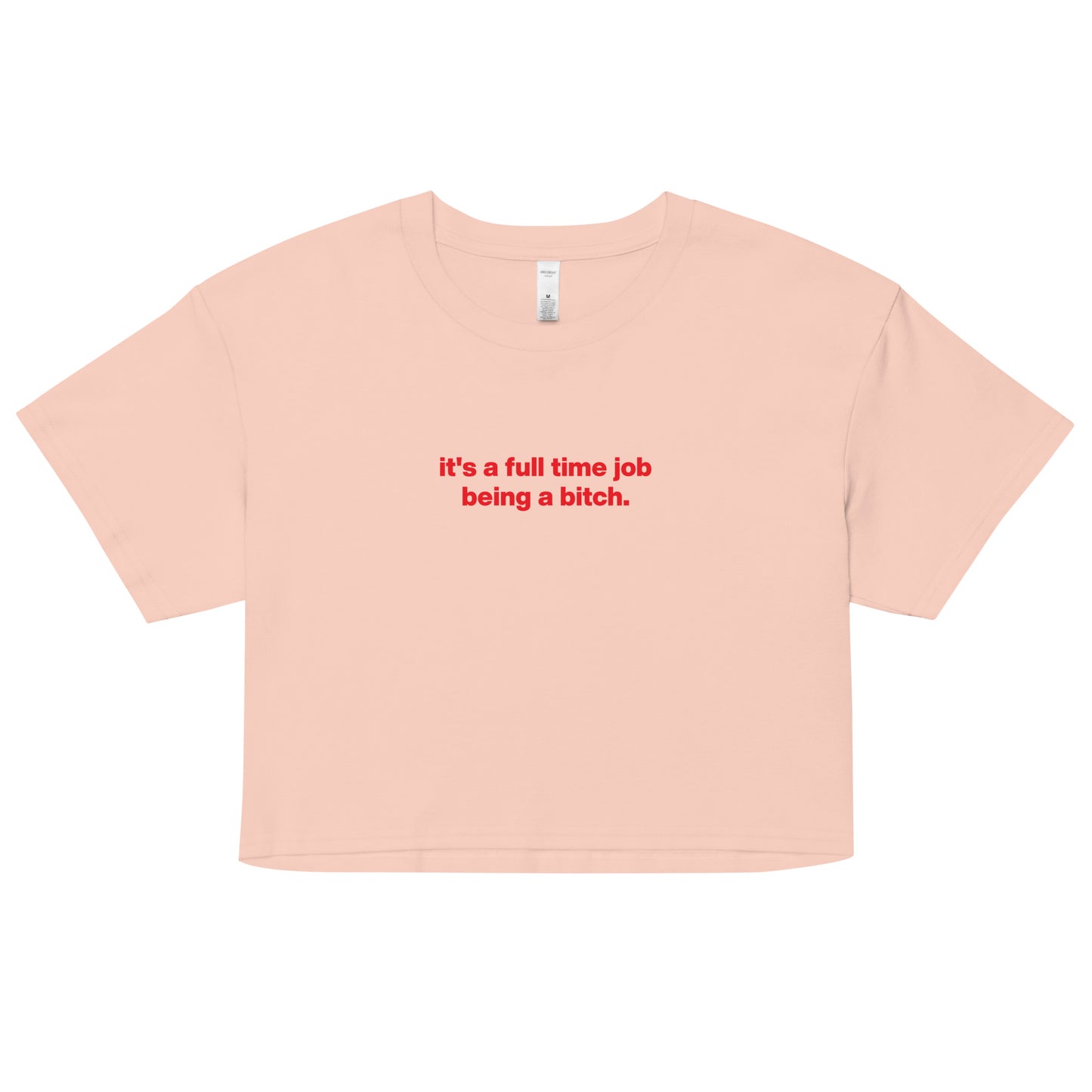 It’s a Full-Time Job Being a Bitch Baby T-Shirt